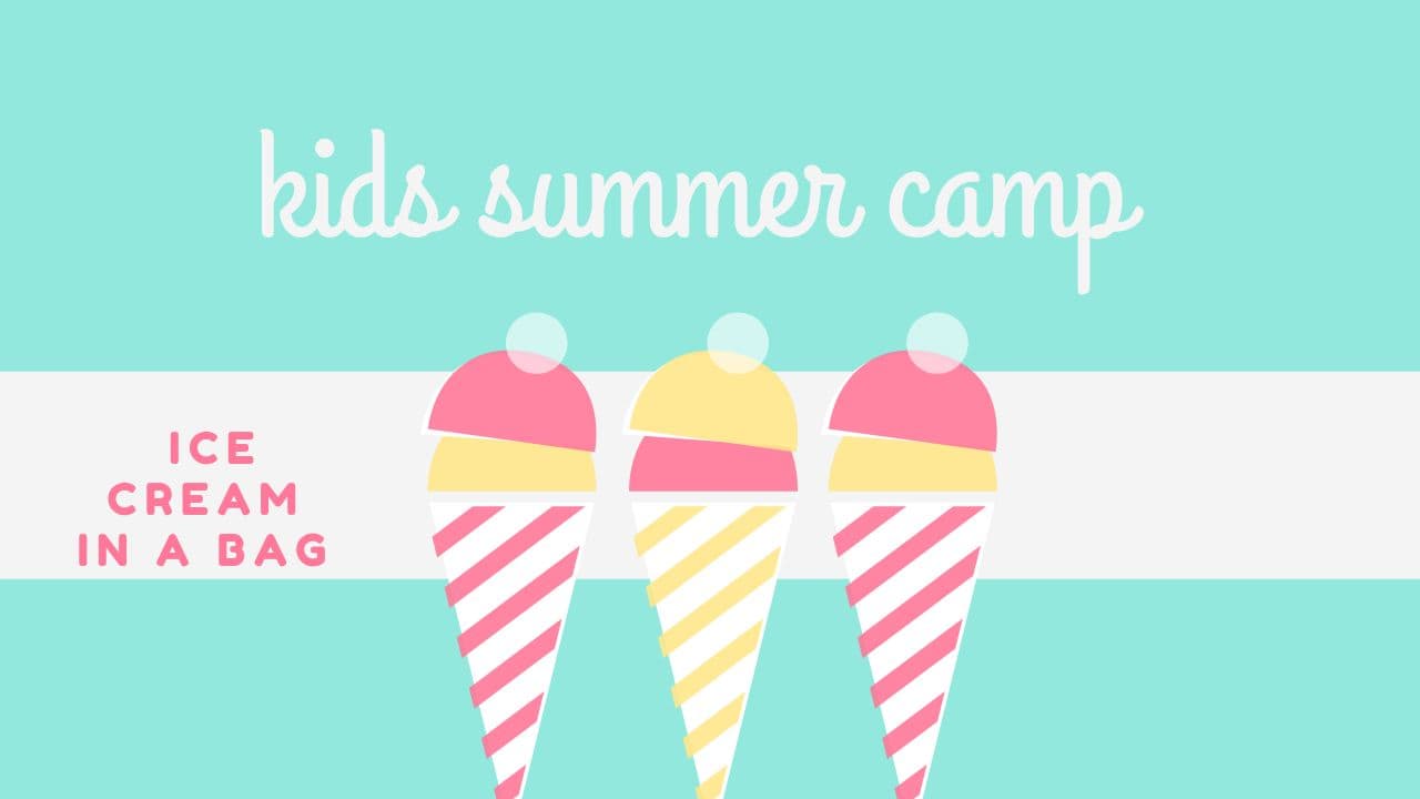 Kids Summer Camp  Ice Cream in a Bag